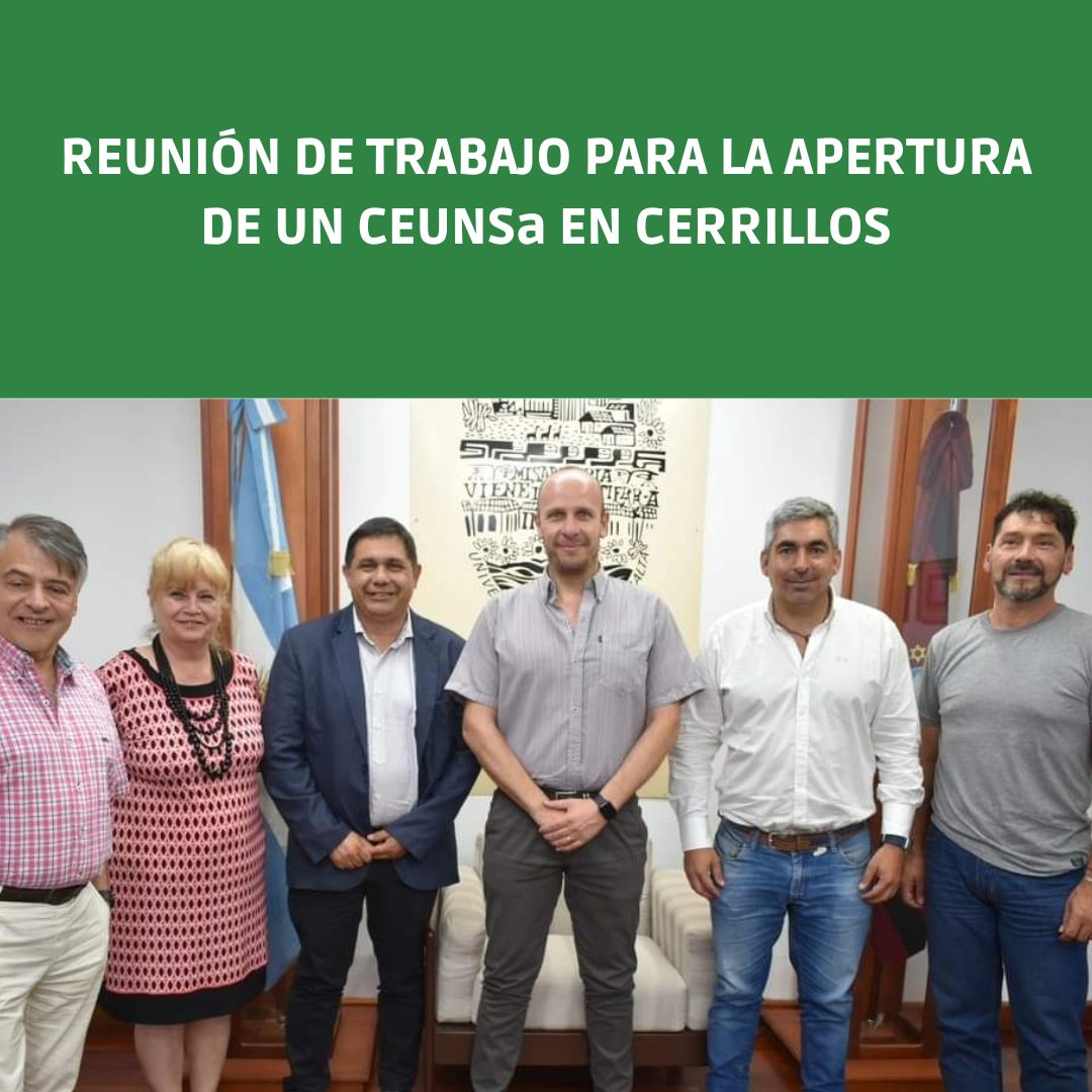 Reunión de trabajo para la apertura del CEUNSa en Cerrillos